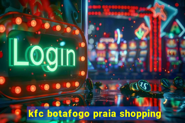 kfc botafogo praia shopping
